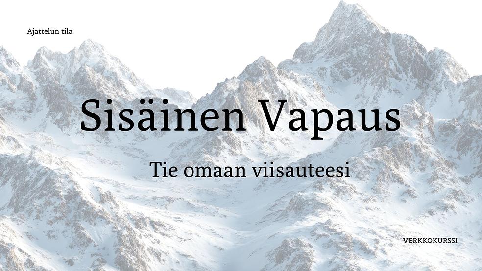 Sisäinen vapaus - Tie omaan viisauteesi by Ajattelun Tila